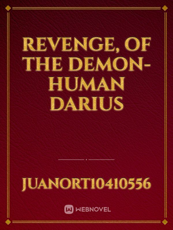 Revenge, of The Demon-Human Darius