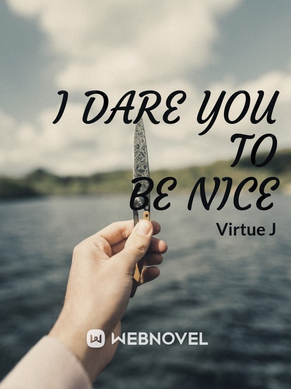 I DARE you to be NICE