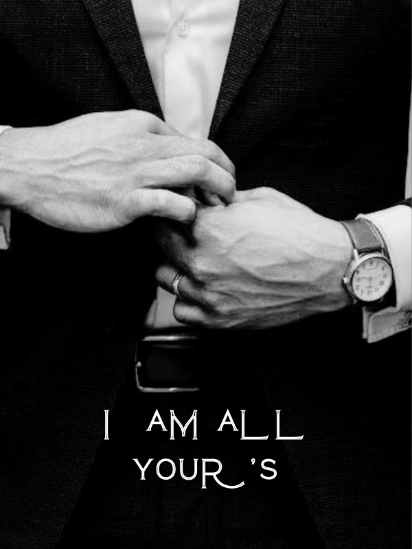 I Am All Your’s