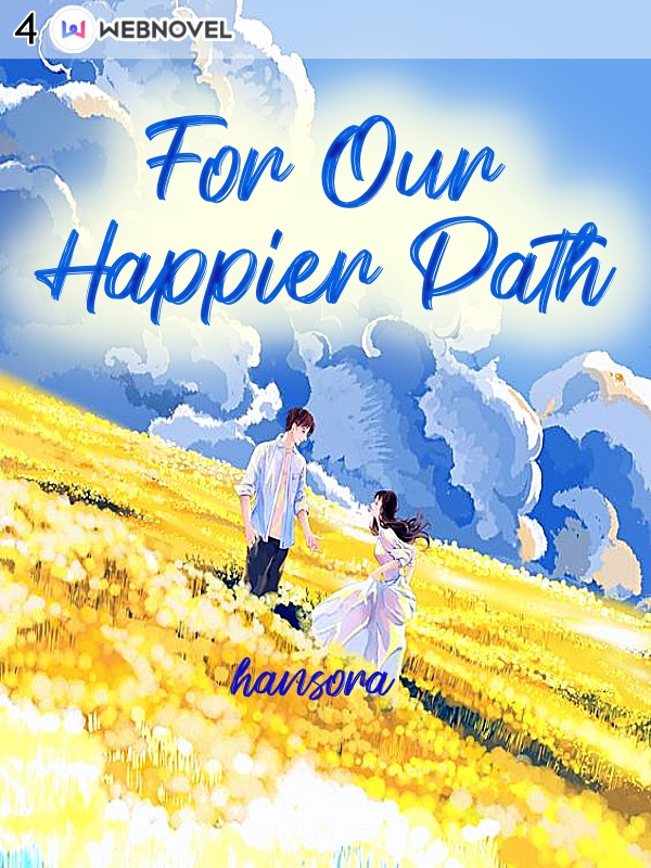 For Our Happier Path