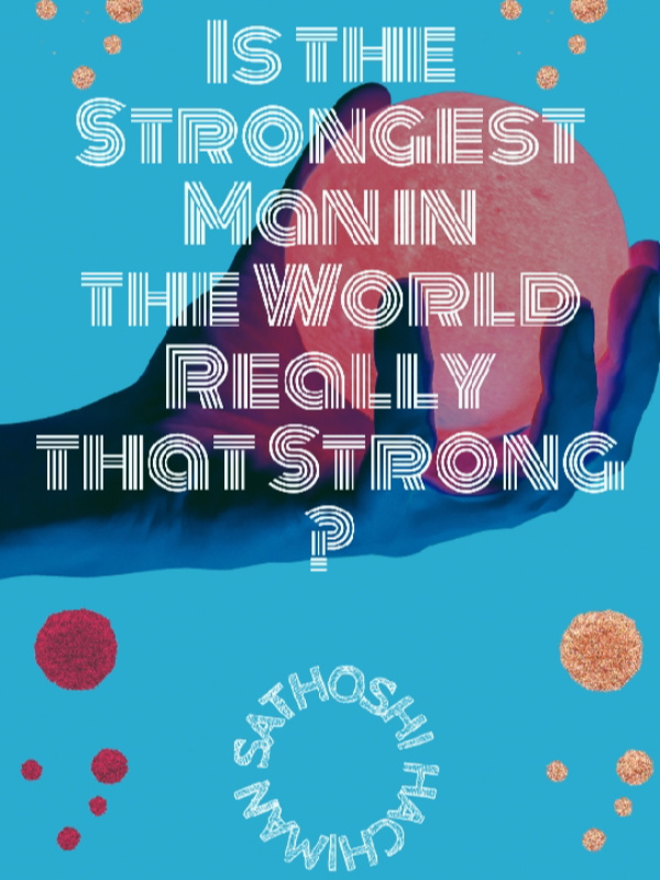 Is the Strongest Man in the World really that strong ?