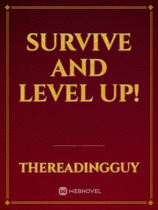 Survive and Level Up!