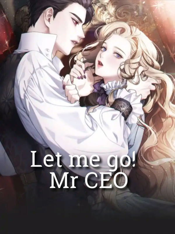 Let Me Go! Mr CEO