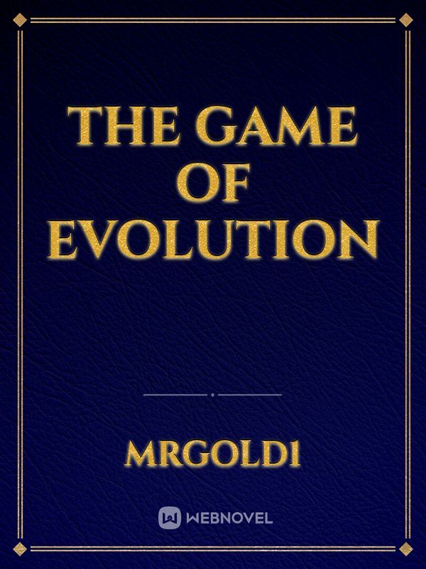 The Game of Evolution