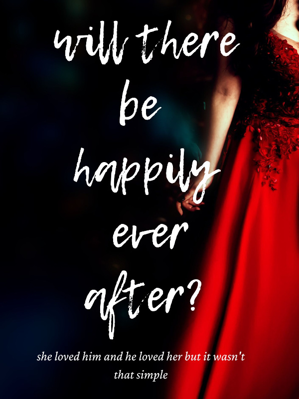 Will there be happily ever after?