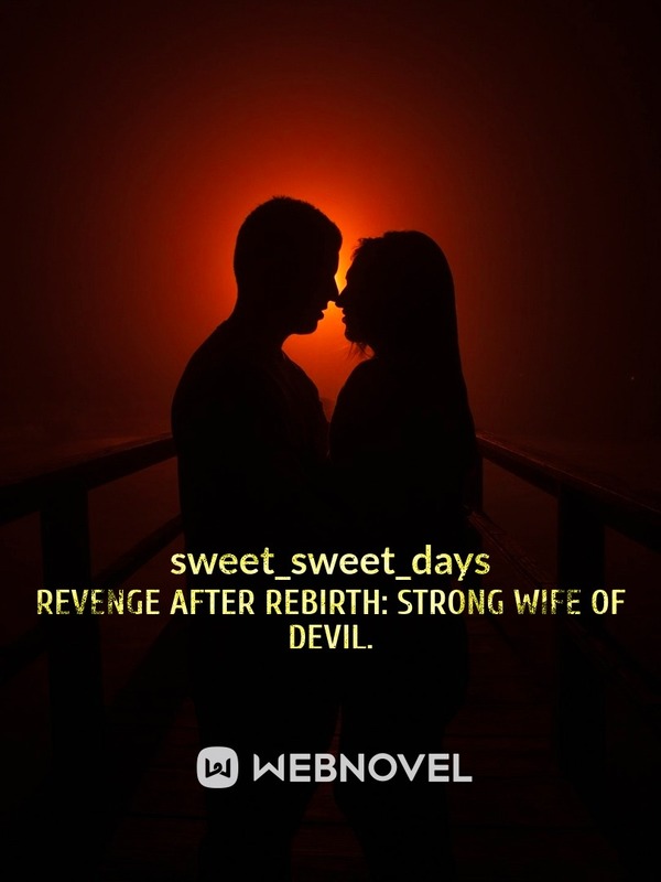 Revenge after rebirth: Strong wife of devil.