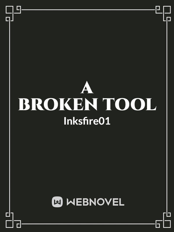 A Broken Tool