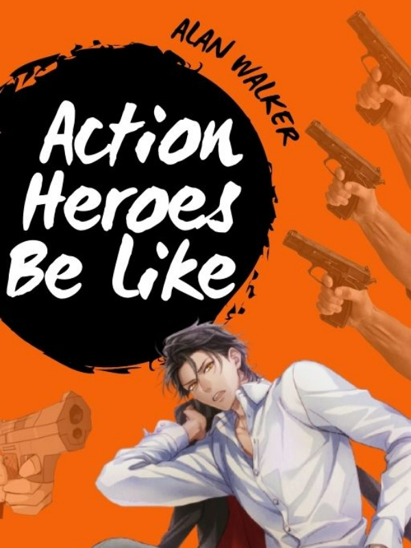 Action Heroes Be Like