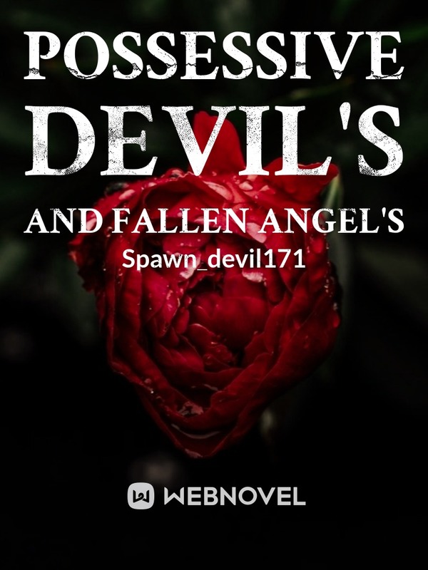 Possessive Devil’s and Fallen Angels (short stories)