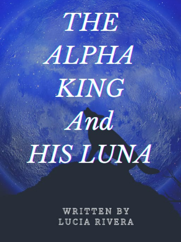 THE ALPHA KING And HIS LUNA