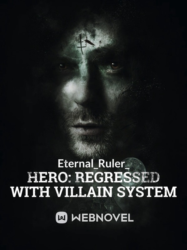 Hero: Regressed with villain system
