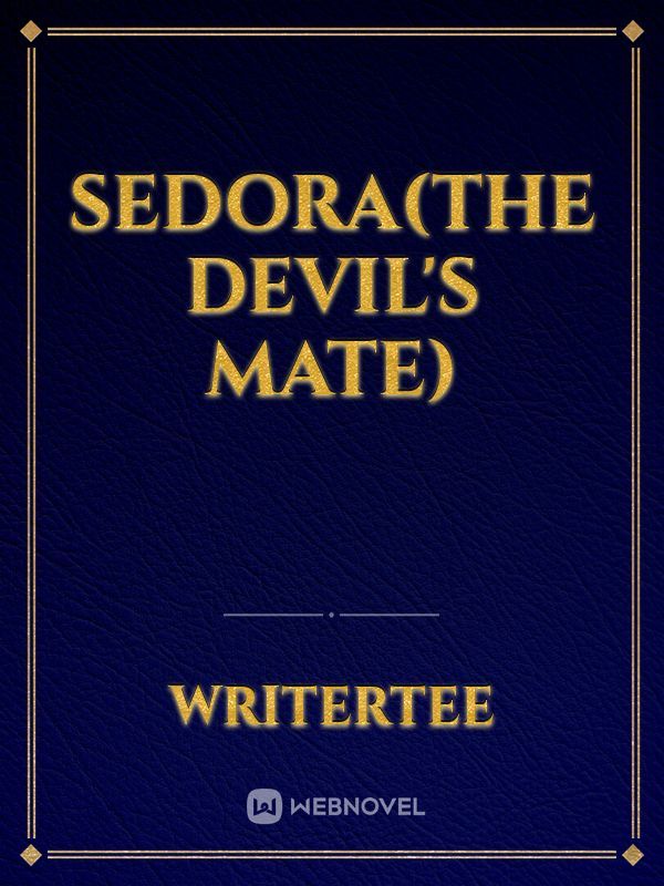 Sedora(the devil’s mate)