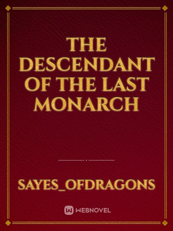 the descendant of the last monarch