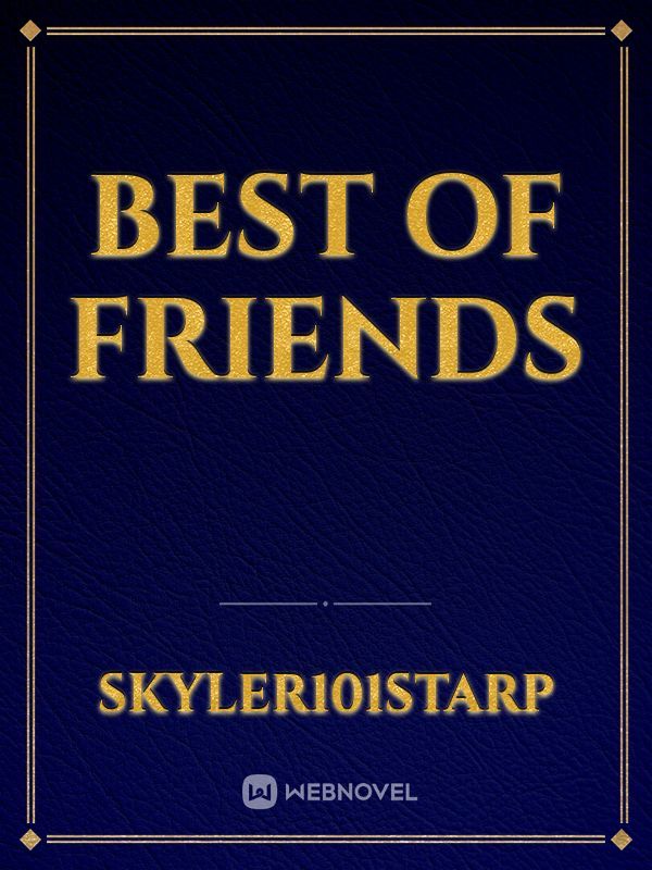 BEST OF FRIENDS
