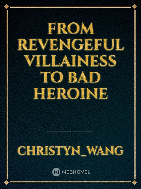 Revengeful Villainess And A Bad Heroine