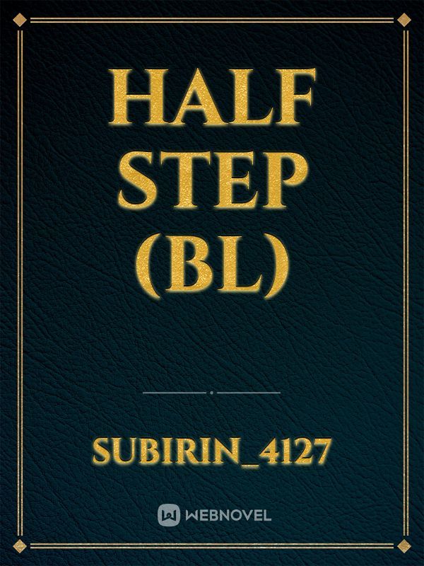 Half Step (BL)