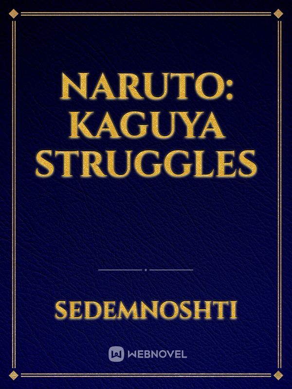 Naruto Kaguya struggles