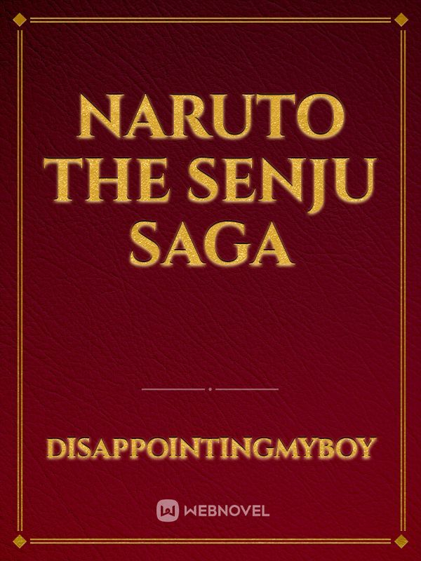 Naruto The SENJU Saga